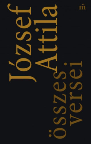 J�zsef Attila - J�zsef Attila �sszes versei - kem�nyt�bla