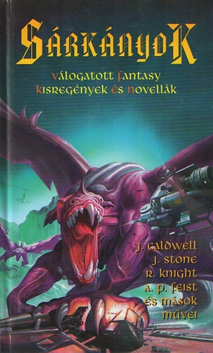 Stone; Knight; Feist s msok; John Caldwell - Srknyok - Vlogatott fantasy kisregnyek s novellk
