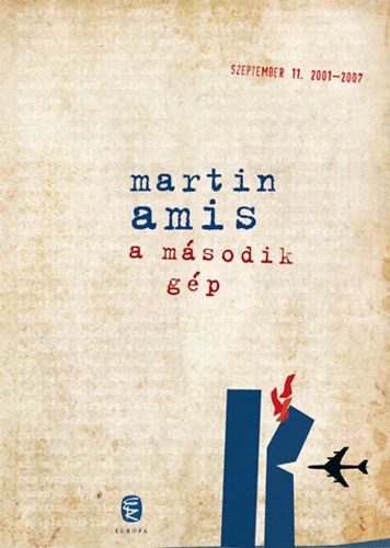 Martin Amis - A msodik gp - Szeptember 11.: 2001-2007