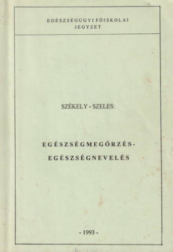 Sz�kely-Szeles - Eg�szs�gmeg�rz�s-Eg�szs�gnevel�s