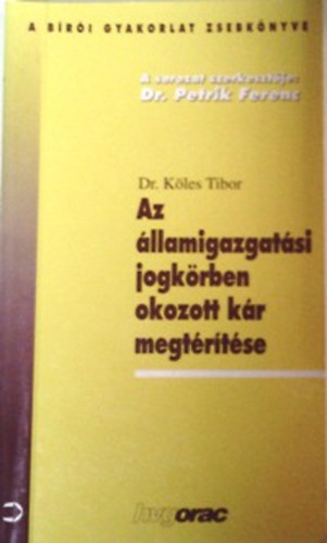 Dr. Kles Tibor - Az llamigazgatsi jogkrben okozott kr megtrtse