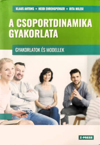 Klaus Antons - A csoportdinamika gyakorlata - Gyakorlatok �s technik�k (Synalorg)