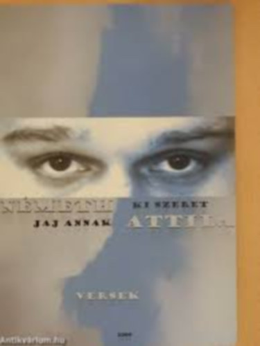 Németh Attila - Jaj annak, ki szeret