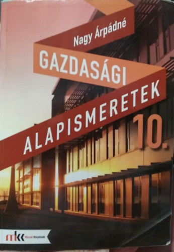 Nagy �rp�dn� - Gazdas�gi alapismeretek 10. oszt�ly
