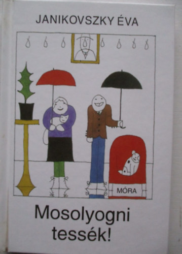 Janikovszky va - Mosolyogni tessk! (Rber Lszl rajzaival)