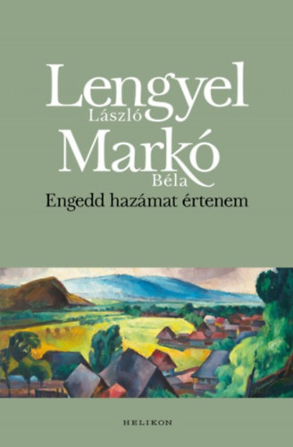 Lengyel L�szl�; Mark� B�la - Engedd haz�mat �rtenem