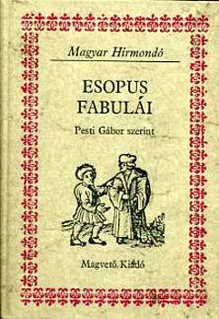 Pesti Gábor - Esopus fabulái (Magyar Hírmondó)