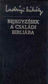 Lad�nyi Mih�ly - Bejegyz�sek a csal�di Bibli�ba