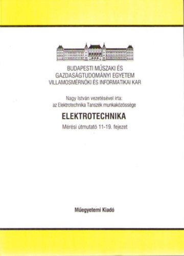 Nagy Istvn - Elektrotechnika mrsi tmutat 11-19.