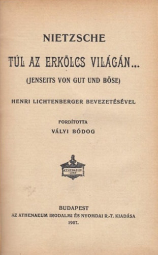 Friedrich Nietzsche - T�l az erk�lcs vil�g�n...