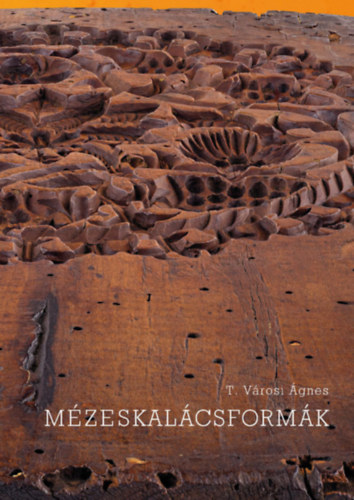 T. V�rosi �gnes - M�zeskal�csform�k