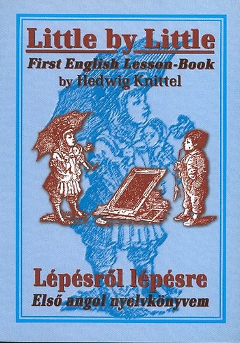 Hedwig Knittel - Little by Little - First English Lesson-Book