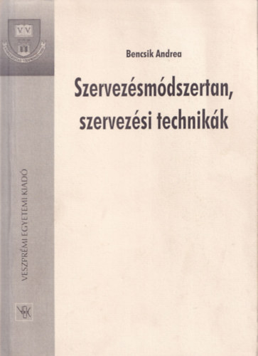dr. Bencsik Andrea - Szervez�sm�dszertan, szervez�si technik�k