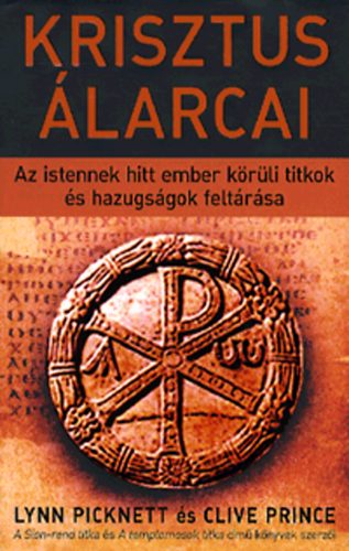 Clive Prince Lynn Picknett - Krisztus �larcai
