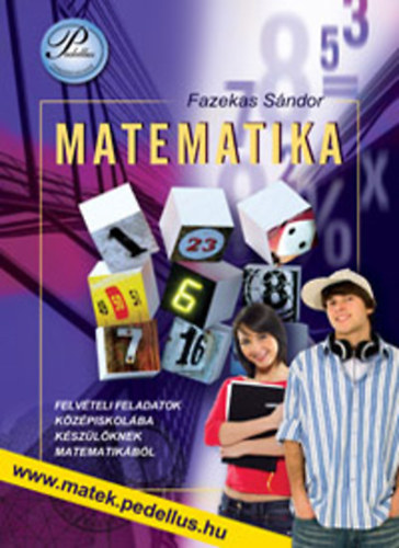 Fazekas Sándor - Felvételi feladatok középiskolába készülőknek matematikából
