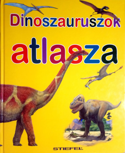 Steve Parker - Dinoszauruszok atlasza