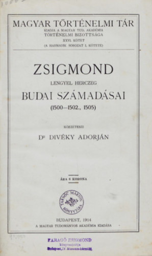 Div�ky Adorj�n dr. - Zsigmond lengyel herczeg Budai sz�mad�sai (1500-1502., 1505)