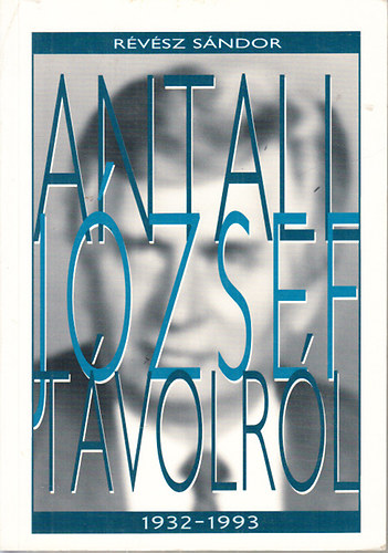 R�v�sz S�ndor - Antall J�zsef t�volr�l (1932-1993)