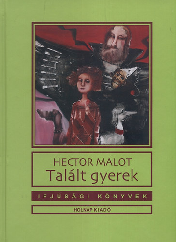 Hector Malot - Tal�lt gyerek
