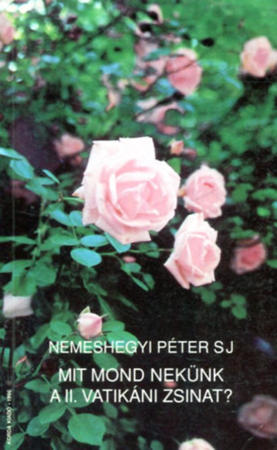 Nemeshegyi P�ter - Mit mond nek�nk a II. Vatik�ni Zsinat?