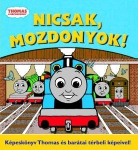 Nicsak, mozdonyok! - Kpesknyv Thomas s bartai trbeli kpeivel!