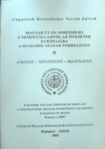 Magyar �t �s neh�zs�gei a nemzet�llamt�l az �vezetek Eur�p�j�ba a huszadik sz�zad fordul�j�n