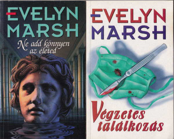 Evelyn Marsh - 5 db Evelyn Marsh: Ne add k�nnyen az �leted, V�gzetes tal�lkoz�s, A k�tarc� gyilkos, Az �larc lehull, A csapda