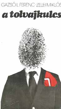 Gazs� L. Ferenc-Zelei Mikl�s - A tolvajkulcs