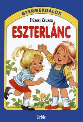 Fzesi Zsuzsa - Eszterlnc - Gyermekdalok