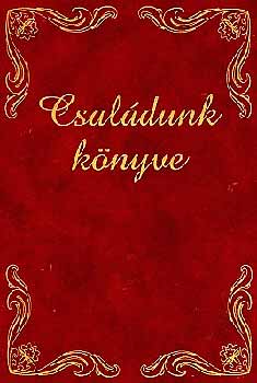 Domonkos J�zsef  (szerk.) - Csal�dunk k�nyve