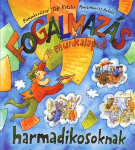 Romankovics Andr�s; Romankovicsn�t�th Katalin - Fogalmaz�s munkalapok harmadikosoknak