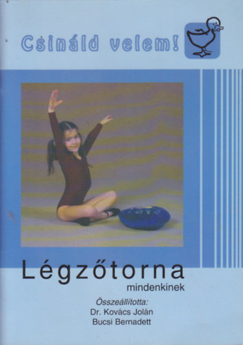 Dr. Kovcs Joln - Bucsi Bernadett  (szelltotta) - Lgztorna mindenkinek