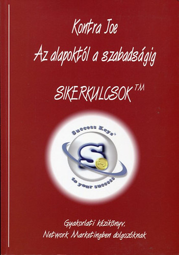 Kontra Joe - Az alapoktól a szabadságig. Sikerkulcsok.