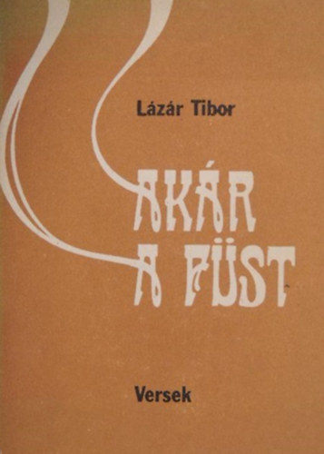 L�z�r Tibor - Ak�r a f�st