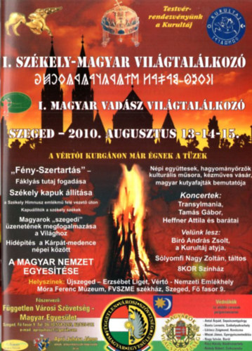 I. Sz�kely-Magyar Vil�gtal�lkoz� I. Magyar Vad�sz Vil�gtal�lkoz� Szeged - 2010. augusztus 13-14-15.