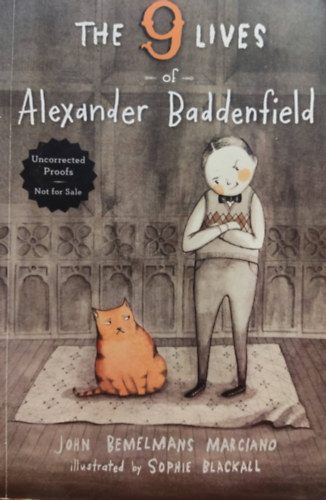 Sophie Blackall John Bemelmans Marciano - The 9 Lives of Alexander Baddenfield