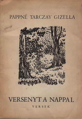Pappné Tarczay Gizella - Versenyt a nappal (versek és műfordítások 1949-1955)