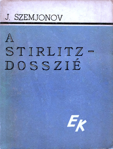 Julian Szemjonov - A Stirlitz-dosszi�