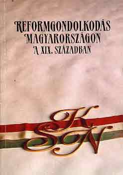 Horváth-Praznovszky-Kovács - Reformgondolkodás Magyarországon a XIX. században