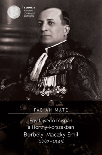 Fbin Mt - Egy fajvd fispn a Horthy-korszakban