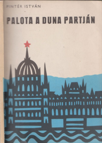 Pintér István - Palota a Duna partján - Dedikált példány!