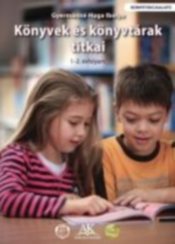 Huga Ibolya - Knyvek s knyvtrak titkai - Knyvtrhasznlati ismeretek 1-2. osztly