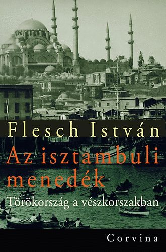 Flesch Istvn - Az isztambuli menedk