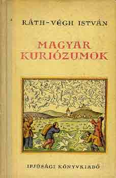 Ráth-Végh István; - Magyar kuriózumok