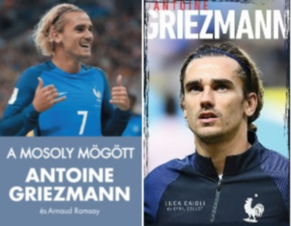 Arnaud Ramsay Luca Caioli - 2 db k�nyv Antoine Griezmann-r�l (A mosoly m�g�tt / Antoine Griezmann)