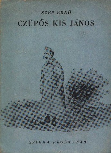 Sz�p Ern� - Cz�p�s Kis J�nos