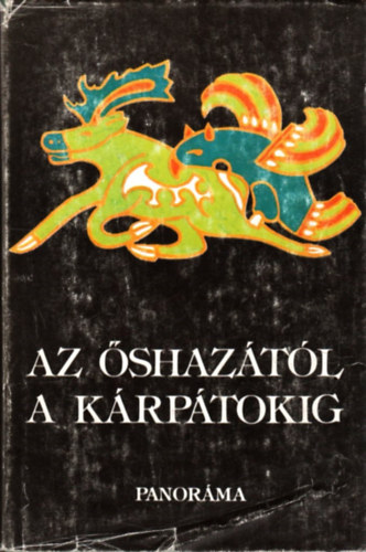 Szombathy Viktor  (szerk.) - Az �shaz�t�l a K�rp�tokig