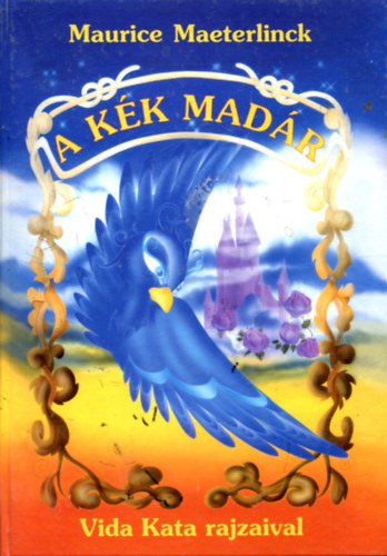 Maurice Maeterlinck - A kék madár