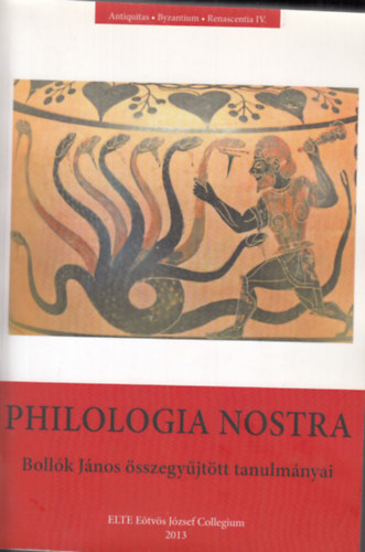 M�sz�ros Tam�s  (szerk.) - Philologia Nostra - Boll�k J�nos �sszegy�jt�tt tanulm�nyai