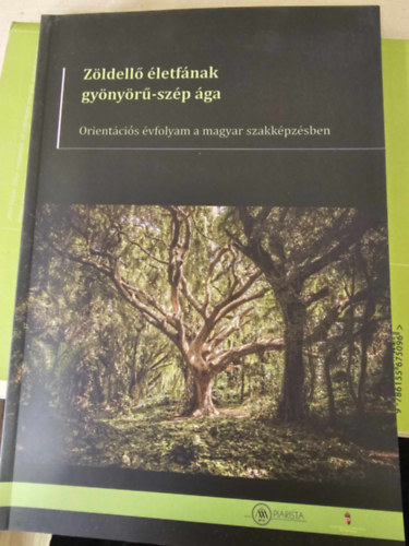 Z�ldell� �letf�nk gy�ny�r�-sz�p �ga (Orient�ci�s �vfolyam a magyar szakk�pz�sben)